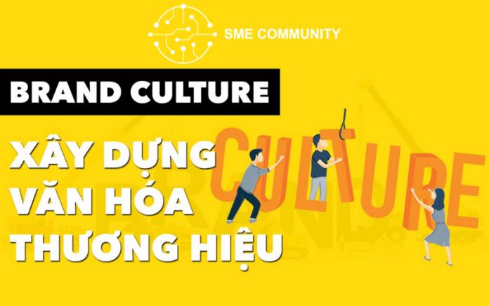 Brand Culture Là Gì? 6 Bước Xây Dựng Văn Hóa Thương Hiệu