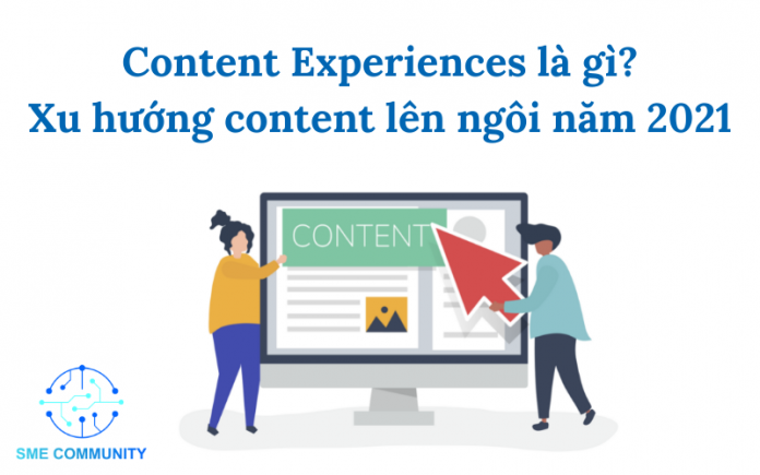 Content Experiences xu hướng content lên ngôi