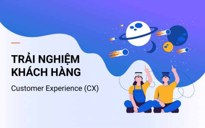 Customer Experience: Quản Trị Trải Nghiệm Khách Hàng